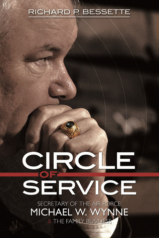 Circle of Service: Secretary of the Air Force Michael W. Wynne & the Family Business