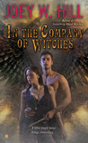 In the Company of Witches by Joey W. Hill