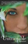 Untraceable by S.R. Johannes Untraceable by S.R. Johannes