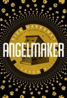 Angelmaker by Nick Harkaway Angelmaker by Nick Harkaway