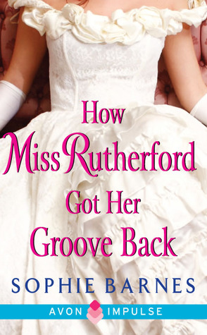 How Miss Rutherford Got Her Groove Back by Sophie Barnes