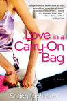 Love in a Carry-on Bag by Sadeqa Johnson Love in a Carry-on Bag by Sadeqa Johnson