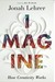 Imagine: The Science of Creativity (Hardcover)