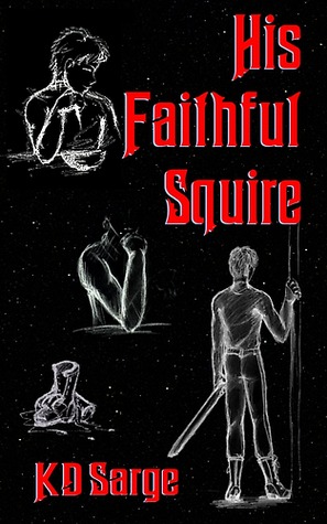 His Faithful Squire by K.D. Sarge