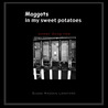 Maggots in My Sweet Potatoes: Women Doing Time Maggots in My Sweet Potatoes: Women Doing Time