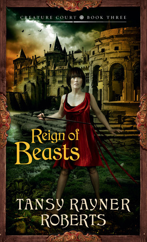 Reign of Beasts by Tansy Rayner Roberts