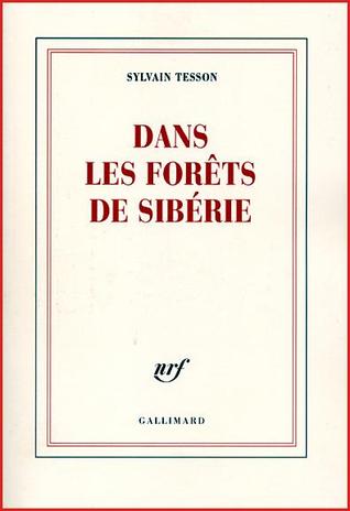 Dans les forêts de Sibérie by Sylvain Tesson