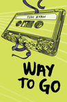 Way to Go by Tom Ryan Way to Go by Tom Ryan