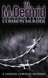 Common Murder (Lindsay Gordon, #2)