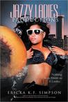 Jazzy Ladies Productions by Ericka K.F. Simpson Jazzy Ladies Productions by Ericka K.F. Simpson