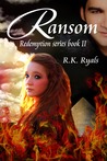 Ransom by R.K. Ryals Ransom by R.K. Ryals