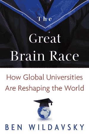 The Great Brain Race: How Global Universities Are Reshaping the World