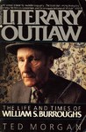 Literary Outlaw by Ted Morgan