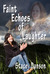 Faint Echoes Of Laughter  (...