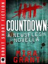 Countdown: A Newsflesh Novella