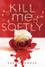 Kill Me Softly (Kindle Edition)
