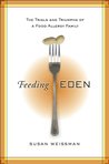 Feeding Eden by Susan Weissman Feeding Eden by Susan Weissman