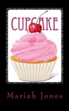 Cupcake: A Modern Love-Story with a Bigger-Than-Average Waistline