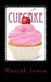 Cupcake: A Modern Love-Story with a Bigger-Than-Average Waistline