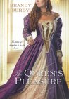 The Queen's Pleasure by Brandy Purdy The Queen's Pleasure by Brandy Purdy
