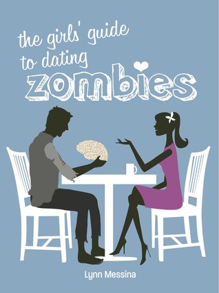 The Girls’ Guide to Dating Zombies