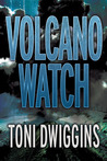 Volcano Watch by Toni Dwiggins Volcano Watch by Toni Dwiggins
