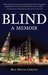 Blind: A Memoir (Kindle Edition)