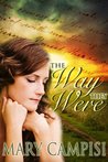 The Way They Were by Mary Campisi The Way They Were by Mary Campisi