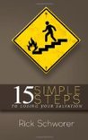 15 Simple Steps To Losing Your Salvation by Rick Schworer