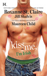 Kiss Me, I'm Irish by Roxanne St. Claire