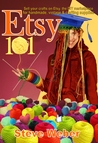 Etsy 101: Sell Your Crafts on Etsy, the DIY Marketplace for Handmade, Vintage and Crafting Supplies Etsy 101: Sell Your Crafts on Etsy, the DIY Marketplace for Handmade, Vintage and Crafting Supplies
