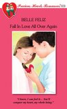 Fall In Love All Over Again (Precious Hearts Romances, #4132) Fall In Love All Over Again (Precious Hearts Romances, #4132)