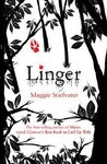 Linger by Maggie Stiefvater Linger by Maggie Stiefvater