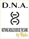 D.N.A.