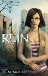 Ruin by N.M. Martinez Ruin by N.M. Martinez