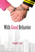 With Good Behavior (The Conduct Series, #1)