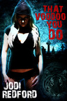 That Voodoo You Do (That Old Black Magic, #1)