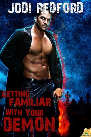 Getting Familiar with Your Demon by Jodi Redford