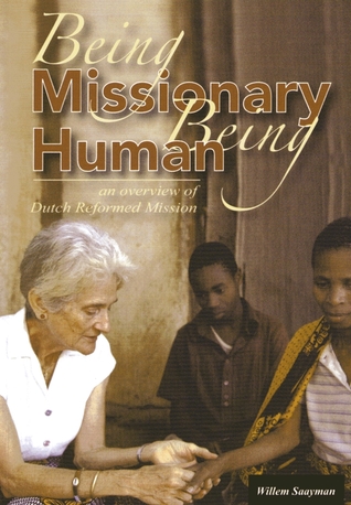 Being missionary, being human by Willem Saayman