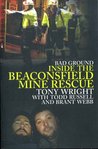 Bad Ground: Inside the Beaconsfield Mine Rescue Bad Ground: Inside the Beaconsfield Mine Rescue
