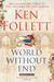 World Without End (The Pillars of the Earth, #2)