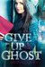 Give Up the Ghost (Kindle Edition)