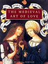 The Medieval Art of Love by Michael Camille