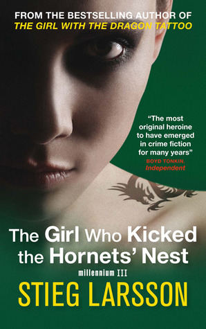 The Girl Who Kicked the Hornet's Nest by Stieg Larsson The Girl Who Kicked the Hornet's Nest by Stieg Larsson