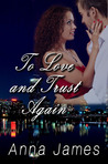 To Love and Trust Again