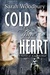 Cold My Heart by Sarah Woodbury