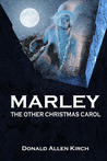 Marley: The Other Christmas Carol Marley: The Other Christmas Carol