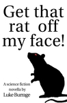 Get that rat off my face!
