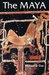 The Maya (Ancient Peoples & Places)