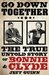 Go Down Together: The True, Untold Story of Bonnie and Clyde (Paperback)